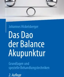 Das Dao der Balance Akupunktur Grundlagen und spezielle Behandlungstechniken