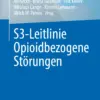 S3-Leitlinie Opioidbezogene Störungen
