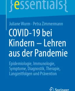 COVID-19 bei Kindern – Lehren aus der Pandemie : Epidemiologie, Immunologie, Symptome, Diagnostik, Therapie, Langzeitfolgen und Prävention