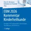 EBM 2026 Kommentar Kinderheilkunde : Kompakt: mit Punktangaben, Eurobeträgen, Ausschlüssen, GOÄ Hinweisen
