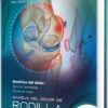 Medicina del Dolor. Serie de Aprendizaje Basado en Casos. Manejo del dolor de rodilla (PDF)