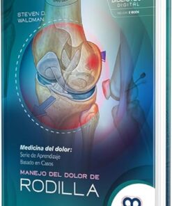 Medicina del Dolor. Serie de Aprendizaje Basado en Casos. Manejo del dolor de rodilla (PDF)