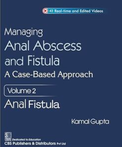 Managing Anal Abscess and Fistula: A case-based approach, Volume 2 (PDF)
