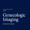 Gynecologic Imaging The KSUR Textbook