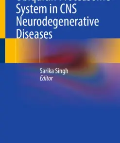 Ubiquitin Proteasome System in CNS Neurodegenerative Diseases