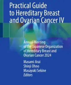 Practical Guide to Hereditary Breast and Ovarian Cancer IV : Annual Meeting of the Japanese Organization of Hereditary Breast and Ovarian Cancer 2024