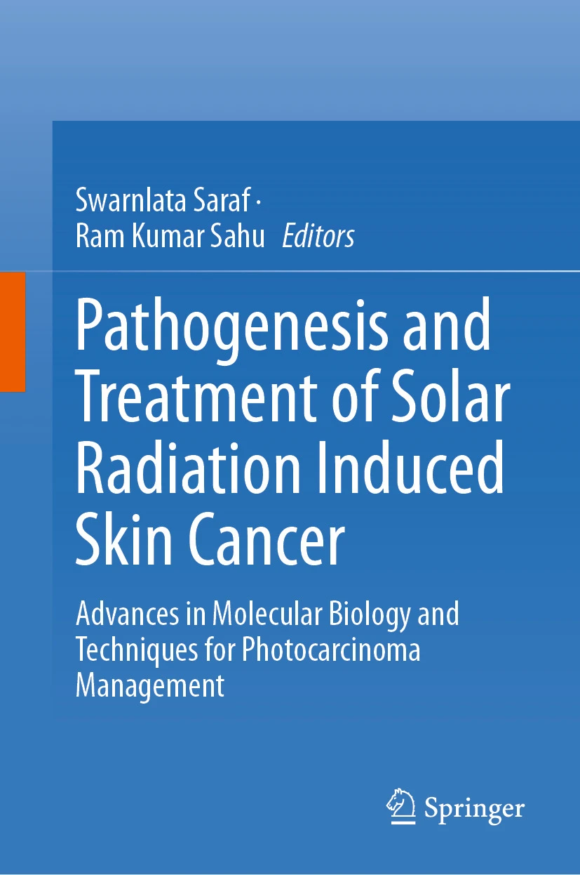 Pathogenesis and Treatment of Solar Radiation Induced Skin Cancer : Advances in Molecular Biology and Techniques for Photocarcinoma Management Pathogenesis and Treatment of Solar Radiation Induced Skin Cancer : Advances in Molecular Biology and Techniques for Photocarcinoma Management
