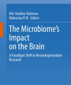 The Microbiome’s Impact on the Brain : A Paradigm Shift in Neurodegenerative Research