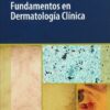 Fundamentos en Dermatologia Clinica (Spanish Edition) (PDF)