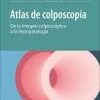 Atlas de colposcopia. De la imagen colposcópica a la histopatología (PDF)