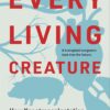 Every Living Creature: How Xenotransplantation Will Change Our Lives (EPUB) Every Living Creature: How Xenotransplantation Will Change Our Lives (EPUB)