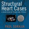 Structural Heart Cases: A Color Atlas of Pearls and Pitfalls (EPUB) Structural Heart Cases: A Color Atlas of Pearls and Pitfalls (EPUB)