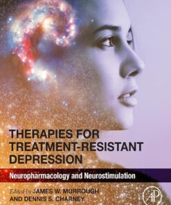 Therapies for Treatment-Resistant Depression: Neuropharmacology and Neurostimulation (PDF)