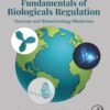 Fundamentals of Biologicals Regulation: Vaccines and Biotechnology Medicines, 2nd Edition (PDF)