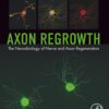 Axon Regrowth: The Neurobiology of Nerve and Axon Regeneration (PDF)