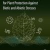 Environmentally Safe Strategies for Plant Protection Against Biotic and Abiotic Stresses (PDF)