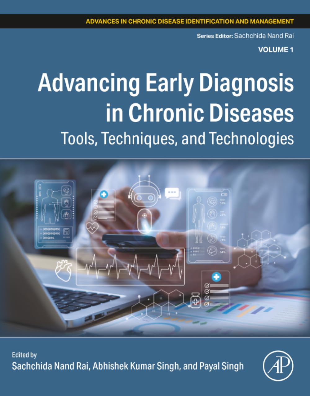 Advancing Early Diagnosis in Chronic Diseases: Tools, Techniques, and Technologies, 240th Edition (EPUB) Advancing Early Diagnosis in Chronic Diseases: Tools, Techniques, and Technologies, 240th Edition (EPUB)