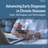 Advancing Early Diagnosis in Chronic Diseases: Tools, Techniques, and Technologies, 240th Edition (PDF) Advancing Early Diagnosis in Chronic Diseases: Tools, Techniques, and Technologies, 240th Edition (PDF)