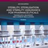 Sterility, Sterilisation and Sterility Assurance for Pharmaceuticals: Technology, Validation and Current Regulations (Woodhead Publishing Series in Biomedicine), 2nd Edition (PDF)