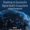Roadmap to Successful Digital Health Ecosystems: A Global Perspective, 2nd Edition (PDF)