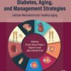 Diabetes, Aging, and Management Strategies: Cellular Mechanisms for Healthy Aging (PDF)