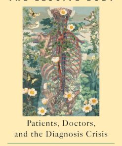 The Elusive Body: Patients, Doctors, and the Diagnosis Crisis (EPUB)