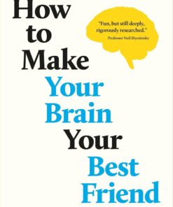 How to Make Your Brain Your Best Friend: A Neuroscientist’s Guide to a Healthier, Happier Life (EPUB)