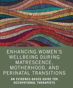 Enhancing Women’s Wellbeing During Matrescence, Motherhood, and Perinatal Transitions (PDF)