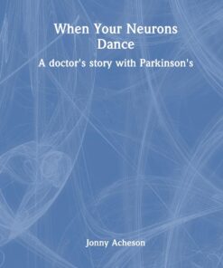 When Your Neurons Dance: A Story of a Doctor with Parkinson’s Disease (PDF)