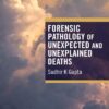 Forensic Pathology of Unexpected and Unexplained Deaths (EPUB)