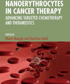 Nanoerythrocytes in Cancer Therapy: Advancing Targeted Chemotherapy and Theranostics (EPUB)