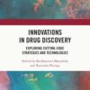 Innovations in Drug Discovery: Exploring Cutting-Edge Strategies and Technologies (PDF) Innovations in Drug Discovery: Exploring Cutting-Edge Strategies and Technologies (PDF)