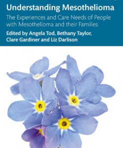 Understanding Mesothelioma: The Experiences and Care Needs of People with Mesothelioma and their Families (EPUB)