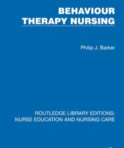 Behaviour Therapy Nursing (Routledge Library Editions: Nurse Education and Nursing Care) (PDF)
