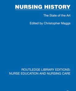 Nursing History: The State of the Art (Routledge Library Editions: Nurse Education and Nursing Care) (PDF)