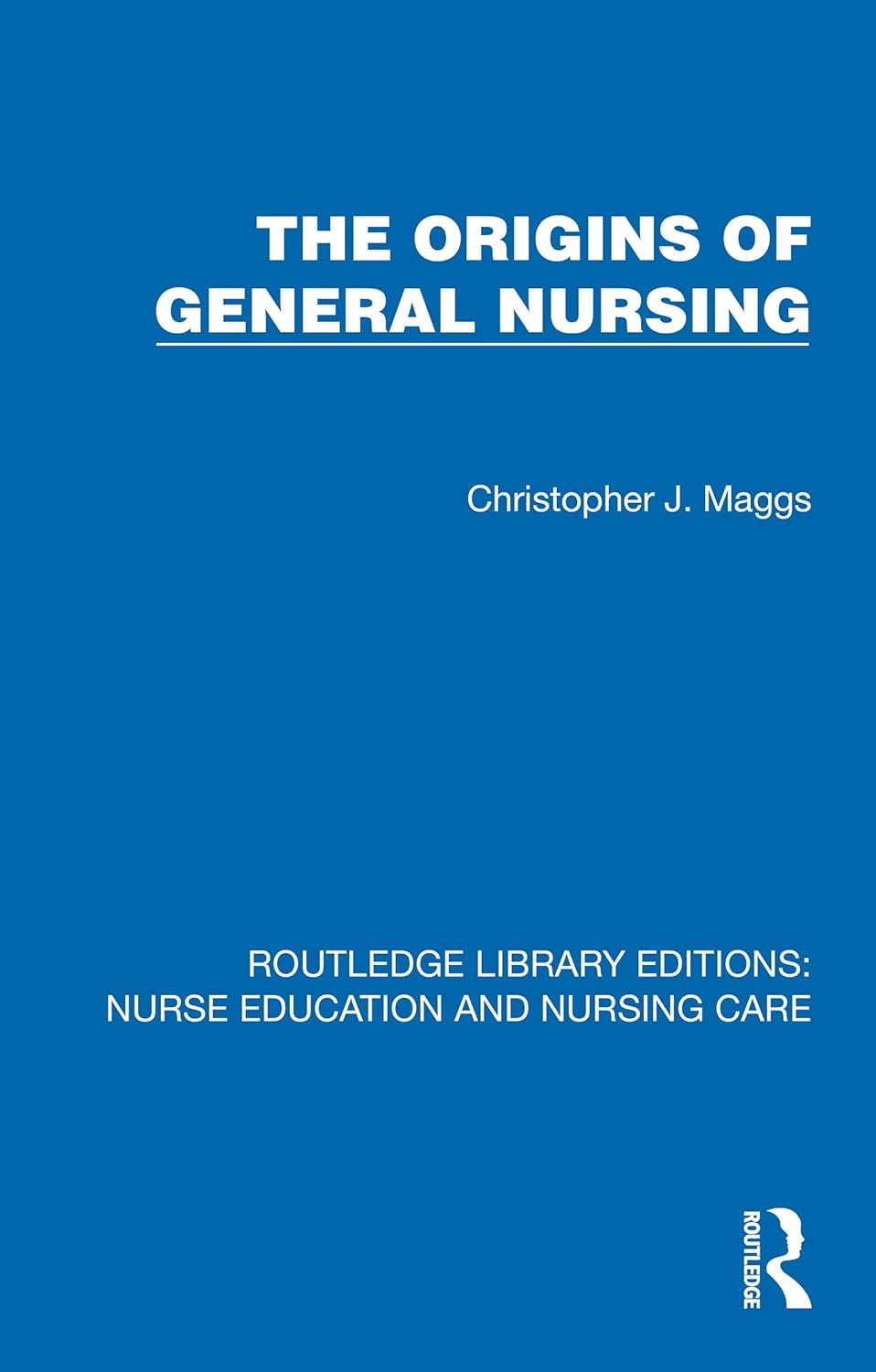 The Origins of General Nursing (Routledge Library Editions: Nurse Education and Nursing Care) (PDF) The Origins of General Nursing (Routledge Library Editions: Nurse Education and Nursing Care) (PDF)