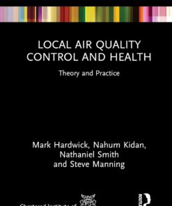 Local Air Quality Control and Health: Theory and Practice (Routledge Focus on Environmental Health) (PDF)