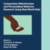 Comparative Effectiveness and Personalized Medicine Research Using Real-World Data (Chapman & Hall/CRC Biostatistics Series) (PDF)