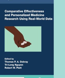 Comparative Effectiveness and Personalized Medicine Research Using Real-World Data (Chapman & Hall/CRC Biostatistics Series) (PDF)