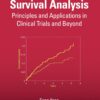 Survival Analysis: Principles and Applications in Clinical Trials and Beyond (Chapman & Hall/CRC Texts in Statistical Science) (PDF) Survival Analysis: Principles and Applications in Clinical Trials and Beyond (Chapman & Hall/CRC Texts in Statistical Science) (PDF)