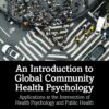 An Introduction to Global Community Health Psychology: Applications at the Intersection of Health Psychology and Public Health (PDF)