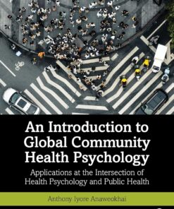 An Introduction to Global Community Health Psychology: Applications at the Intersection of Health Psychology and Public Health (PDF)