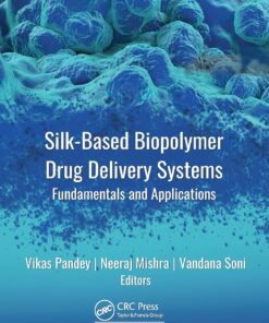 Silk-Based Biopolymer Drug Delivery Systems: Fundamentals and Applications (EPUB)