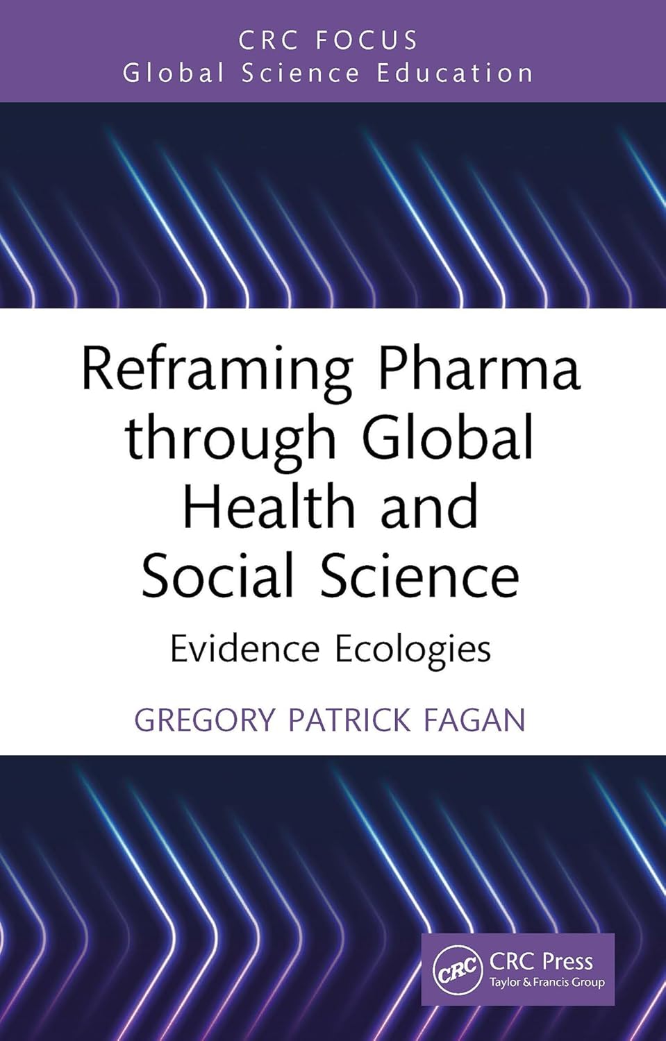 Reframing Pharma through Global Health and Social Science: Evidence Ecologies (Global Science Education) (PDF) Reframing Pharma through Global Health and Social Science: Evidence Ecologies (Global Science Education) (PDF)