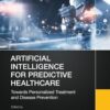 Artificial Intelligence for Predictive Healthcare: Towards Personalized Treatment and Disease Prevention (PDF)