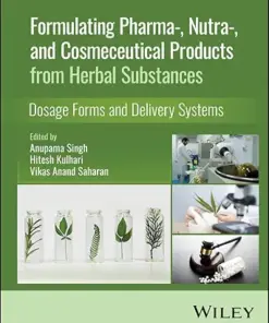 Formulating Pharma-, Nutra-, and Cosmeceutical Products from Herbal Substances: Dosage Forms and Delivery Systems (EPUB)