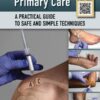 Musculoskeletal Injections in Primary Care: A Practical Guide to Safe and Simple Techniques (PDF)