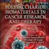 Polysaccharide Biomaterials in Cancer Research and Therapy: From Lab to Life (EPUB)