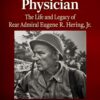 Leatherneck Physician: The Life and Legacy of Rear Admiral Eugene R. Hering, Jr. (EPUB)
