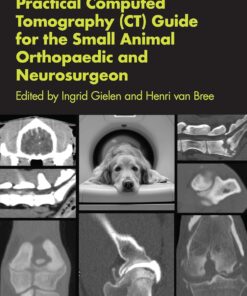 Practical Computed Tomography (CT) Guide for the Small Animal Orthopaedic and Neurosurgeon (PDF)